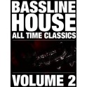 Bassline House All Time...